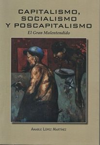 Baixar Capitalismo, Socialismo y Poscapitalismo.: El Gran Malentendido (Spanish Edition) pdf, epub, eBook