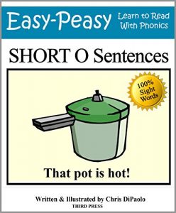 Baixar Short O Sentences: Practice Reading Phonics Vowel Sounds with 100% Sight Words (Learn to Read With Phonics Sentences Book 4) (English Edition) pdf, epub, eBook