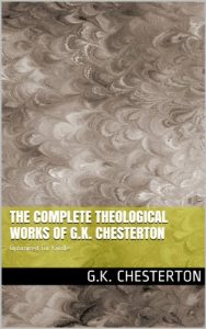 Baixar The Complete Theological Works of G.K. Chesterton (11 Novels by G.K. Chesterton) (English Edition) pdf, epub, eBook