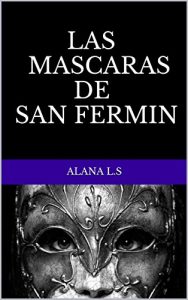 Baixar LAS MASCARAS DE SAN FERMIN (Spanish Edition) pdf, epub, eBook
