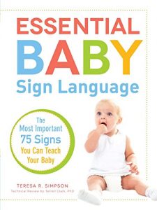 Baixar Essential Baby Sign Language: The Most Important 75 Signs You Can Teach Your Baby (English Edition) pdf, epub, eBook