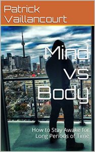 Baixar Mind vs Body: How to Stay Awake for Long Periods of Time (English Edition) pdf, epub, eBook