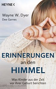 Baixar Erinnerungen an den Himmel: Was Kinder aus der Zeit vor ihrer Geburt berichten (German Edition) pdf, epub, eBook