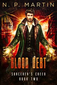 Baixar Blood Debt: An Urban Fantasy Novel (Sorcerer’s Creed Book 2) (English Edition) pdf, epub, eBook