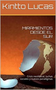 Baixar MIRAMIENTOS DESDE EL SUR: Crisis neoliberal, luchas sociales  y nuevos paradigmas (Spanish Edition) pdf, epub, eBook