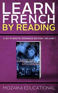 Baixar Learn French: by Reading A Sci-Fi Erotic Romance Edition (French Edition) pdf, epub, eBook