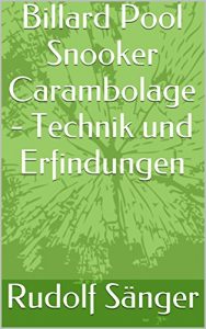 Baixar Billard Pool Snooker Carambolage – Technik und Erfindungen (German Edition) pdf, epub, eBook