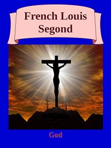 Baixar La Bible (French Louis Segond Bible) French Holy Bible, Louis Segond (LSG) (French Edition) pdf, epub, eBook