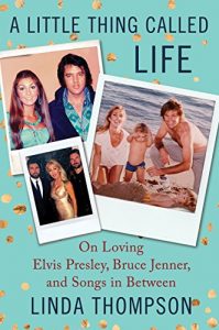 Baixar A Little Thing Called Life: On Loving Elvis Presley, Bruce Jenner, and Songs in Between pdf, epub, eBook