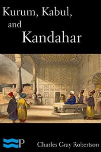 Baixar Kurum, Kabul, and Kandahar (English Edition) pdf, epub, eBook