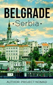 Baixar Belgrade: A Travel Guide for Your Perfect Belgrade Adventure!: Written by Local Serbian Travel Expert (Belgrade, Belgrade travel guide, Serbian Travel guide, Travel to Serbia) (English Edition) pdf, epub, eBook