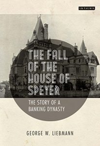 Baixar The Fall of the House of Speyer: The Story of a Banking Dynasty pdf, epub, eBook