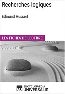 Baixar Recherches logiques d’Edmund Husserl: Les Fiches de lecture d’Universalis (French Edition) pdf, epub, eBook