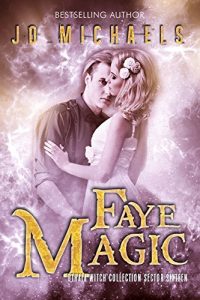 Baixar Faye Magic: an Adult Dystopian Paranormal Romance: Sector 16 (The Othala Witch Collection) (English Edition) pdf, epub, eBook