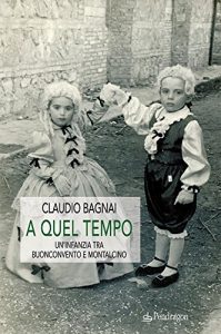 Baixar A quel tempo – Un’infanzia tra Buonconvento e Montalcino pdf, epub, eBook