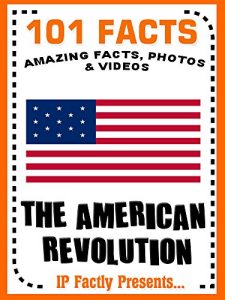 Baixar 101 Facts… The American Revolution (101 History Facts for Kids Book 9) (English Edition) pdf, epub, eBook