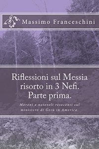 Baixar Riflessioni sul Messia risorto in 3 Nefi. Parte prima. (Italian Edition) pdf, epub, eBook