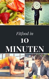 Baixar Fitfood in 10 Minuten (German Edition) pdf, epub, eBook
