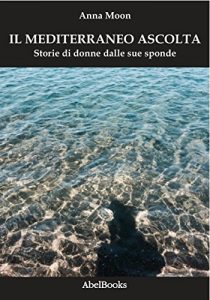 Baixar Il Mediterraneo ascolta: Storie di donne dalle sue sponde pdf, epub, eBook