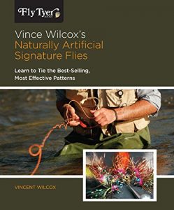 Baixar Vince Wilcox’s Naturally Artificial Signature Flies: Learn To Tie The Best-Selling, Most Effective Patterns (Fly Tyer) pdf, epub, eBook