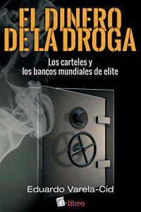Baixar El dinero de la droga: los carteles y los bancos mundiales de elite (Spanish Edition) pdf, epub, eBook