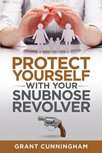 Baixar Protect Yourself With Your Snubnose Revolver (English Edition) pdf, epub, eBook