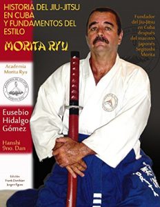 Baixar Historia del Jiu-Jitsu en Cuba: fundamentos del estilo Morita Riu (Spanish Edition) pdf, epub, eBook