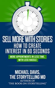 Baixar Sell More With Stories – Book 1: How to Create Interest in 60 Seconds: More Appointments in Less Time, With Less Hassle (English Edition) pdf, epub, eBook