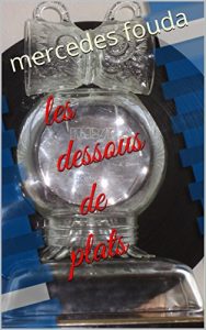 Baixar LES DESSOUS DE PLATS: CONCOCTES PAR (French Edition) pdf, epub, eBook