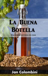 Baixar La Buena Botella: Haciendo cerveza en casa (Spanish Edition) pdf, epub, eBook