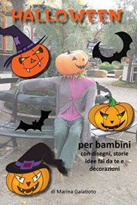 Baixar La storia di Halloween per bambini: disegni, ricette, giochi, idee fai da te, decorazioni (Italian Edition) pdf, epub, eBook
