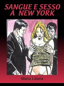 Baixar Sangue e sesso a New York (I racconti di Manu Libera) (Italian Edition) pdf, epub, eBook