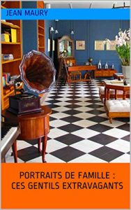 Baixar Portraits de famille : ces gentils extravagants (French Edition) pdf, epub, eBook