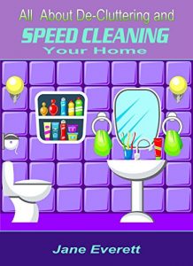 Baixar All About De-cluttering and SPEED CLEANING Your Home (English Edition) pdf, epub, eBook