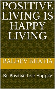 Baixar Positive Living Is Happy Living: Be Positive Live Happily (1) (English Edition) pdf, epub, eBook