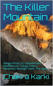 Baixar The Killer Mountain.: Nanga Parbat, K2, Gasherbrums, Masherbrum, Trango Towers, Rakaposhi, Muztagh Tower, The Ogre… (English Edition) pdf, epub, eBook