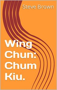 Baixar Wing Chun: Chum Kiu. (Wing Chun. Book 2) (English Edition) pdf, epub, eBook