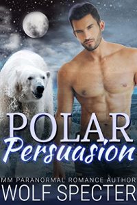 Baixar Polar Persuasion (M/M Gay Shifter First Time Mpreg Romance) (English Edition) pdf, epub, eBook