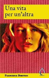 Baixar Una vita per un’altra pdf, epub, eBook
