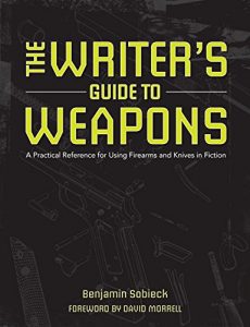 Baixar The Writer’s Guide to Weapons: A Practical Reference for Using Firearms and Knives in Fiction pdf, epub, eBook