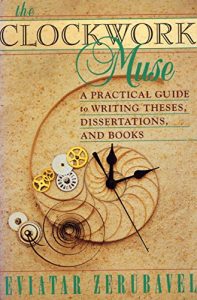 Baixar The Clockwork Muse: A Practical Guide to Writing Theses, Dissertations and Books pdf, epub, eBook