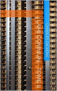 Baixar L’AMI COMMUN – TOME II (French Edition) pdf, epub, eBook