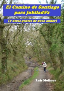 Baixar El Camino de Santiago para jubilad@s (y otras gentes de poco andar) (Spanish Edition) pdf, epub, eBook