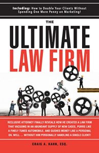 Baixar The Ultimate Law Firm:  Reclusive Attorney Finally Reveals How He Created A Law Firm That Vacuums In An Abundant Supply Of New Cases, Purrs Like A Finely … Gushes Money Like A Pers (English Edition) pdf, epub, eBook
