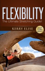 Baixar Flexibility: The Ultimate Stretching Guide For Total Flexibility! (Yoga, Tai Chi, Pilates, Static Stretching, Dynamic Stretching, Ballistic Stretching) … Ballistic Stretching) (English Edition) pdf, epub, eBook