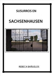 Baixar SUSURROS EN SACHSENHAUSEN (Spanish Edition) pdf, epub, eBook