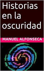 Baixar Historias en la oscuridad (Spanish Edition) pdf, epub, eBook