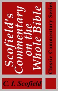 Baixar Scofield’s Commentary on the Whole Bible (Illustrated) (Classic Commentary Series) (English Edition) pdf, epub, eBook