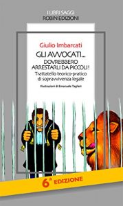 Baixar Gli avvocati… dovrebbero arrestarli da piccoli! (I libri saggi) pdf, epub, eBook