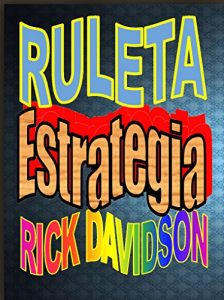 Baixar ESTRATEGIA RULETA:: Multiplique Por Diez Su Inversion Cada 45 Minutos (Spanish Edition) pdf, epub, eBook